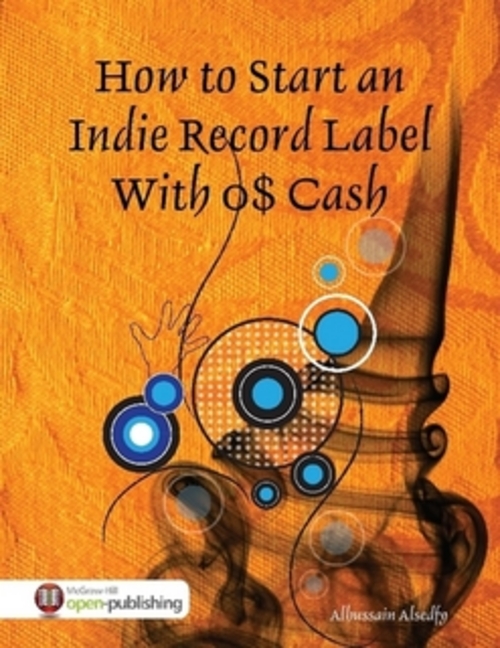 Product picture How to Start an Indie Record Label with 0$ Cash